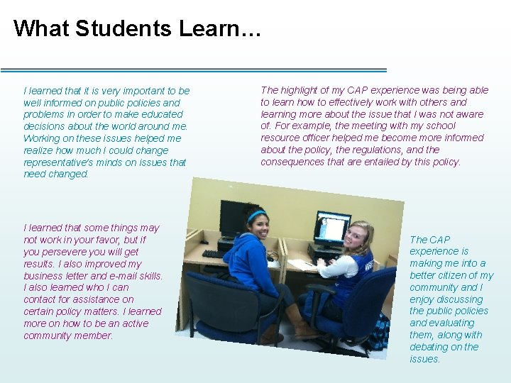 What Students Learn… I learned that it is very important to be well informed