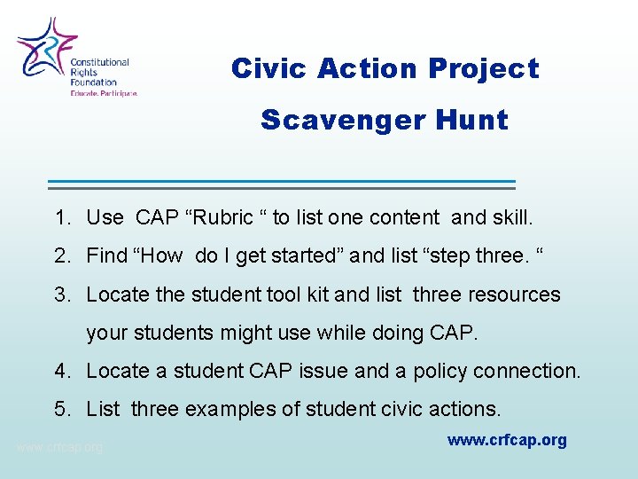 Civic Action Project Scavenger Hunt 1. Use CAP “Rubric “ to list one content