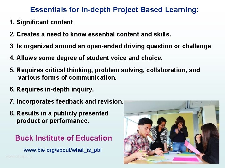 Essentials for in-depth Project Based Learning: 1. Significant content 2. Creates a need to