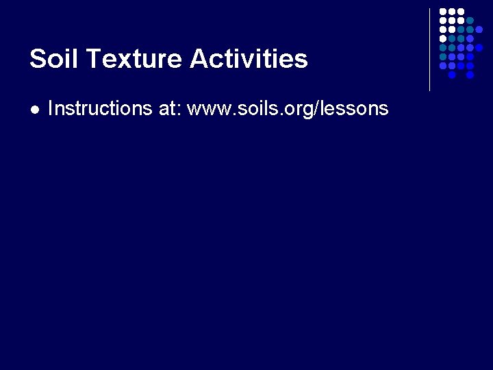 Soil Texture Activities l Instructions at: www. soils. org/lessons 