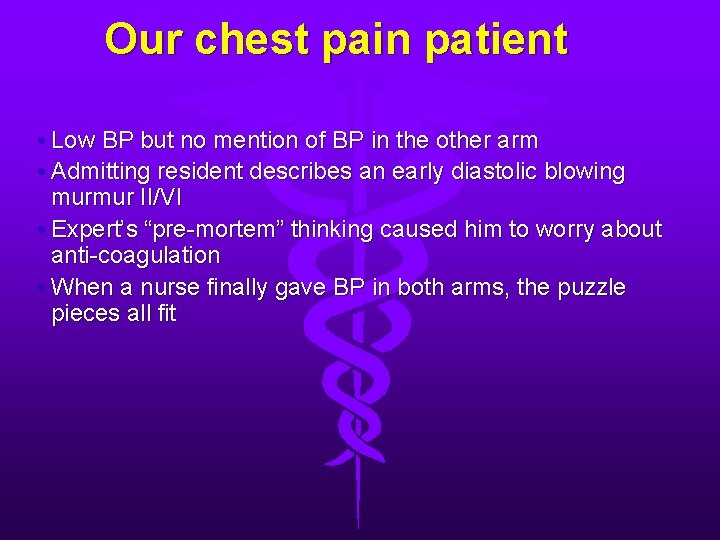 Our chest pain patient • Low BP but no mention of BP in the