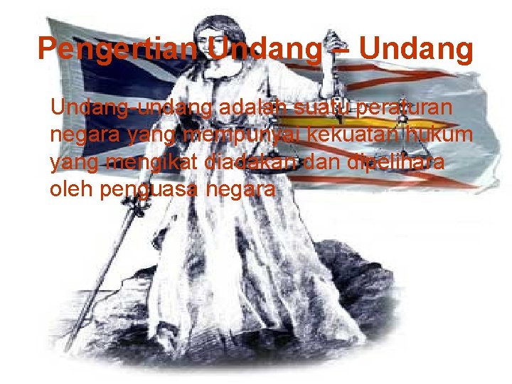 Pengertian Undang – Undang-undang adalah suatu peraturan negara yang mempunyai kekuatan hukum yang mengikat