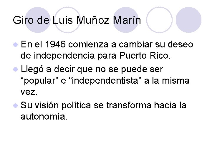 Giro de Luis Muñoz Marín l En el 1946 comienza a cambiar su deseo