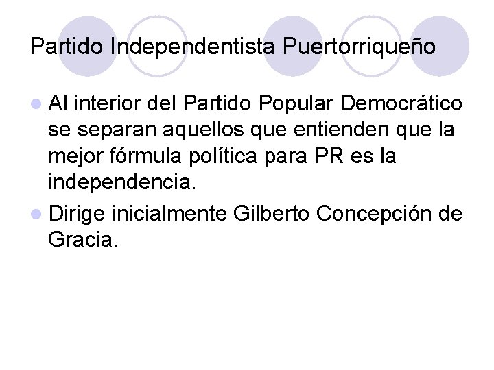 Partido Independentista Puertorriqueño l Al interior del Partido Popular Democrático se separan aquellos que