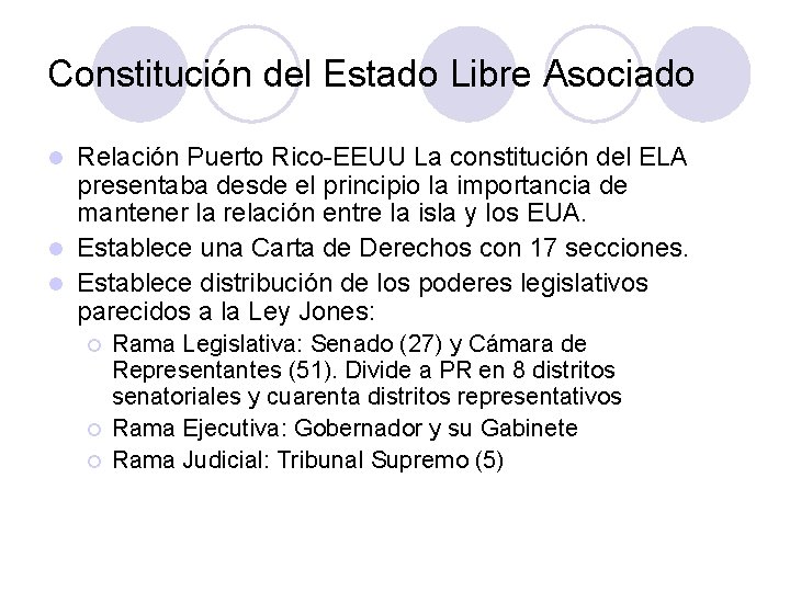 Constitución del Estado Libre Asociado Relación Puerto Rico-EEUU La constitución del ELA presentaba desde