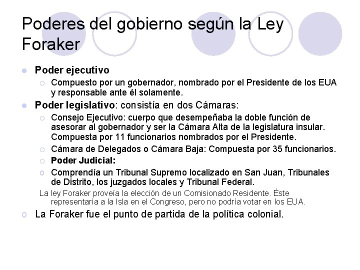 Poderes del gobierno según la Ley Foraker l Poder ejecutivo ¡ l Compuesto por