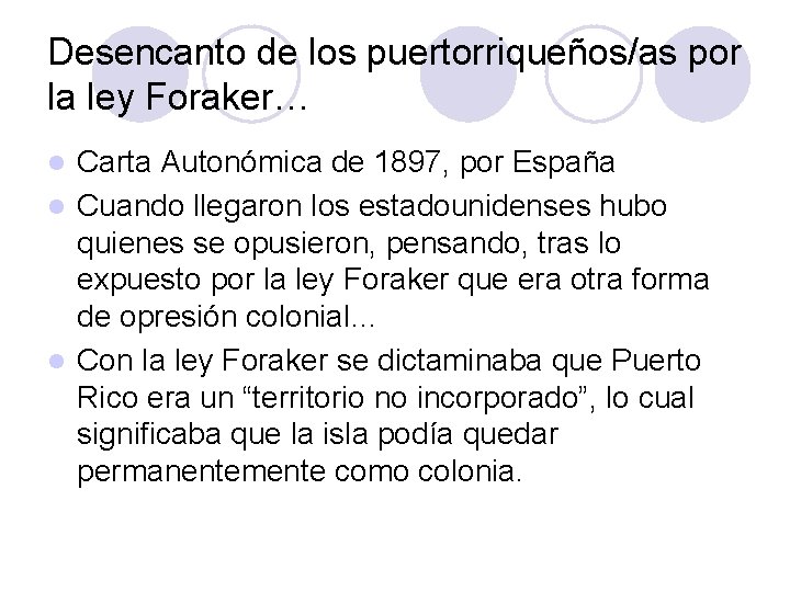 Desencanto de los puertorriqueños/as por la ley Foraker… Carta Autonómica de 1897, por España
