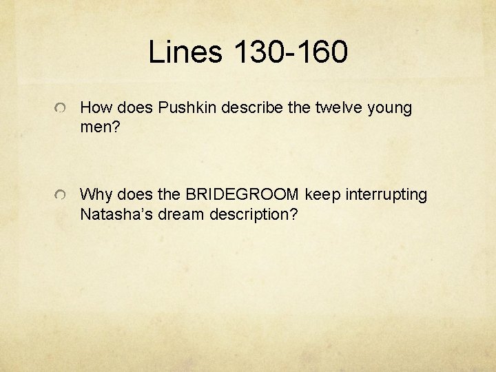 Lines 130 -160 How does Pushkin describe the twelve young men? Why does the