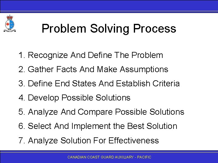 Problem Solving Process 1. Recognize And Define The Problem 2. Gather Facts And Make