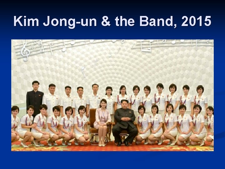 Kim Jong-un & the Band, 2015 