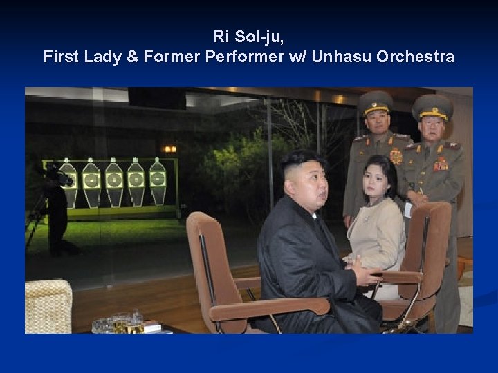 Ri Sol-ju, First Lady & Former Performer w/ Unhasu Orchestra 