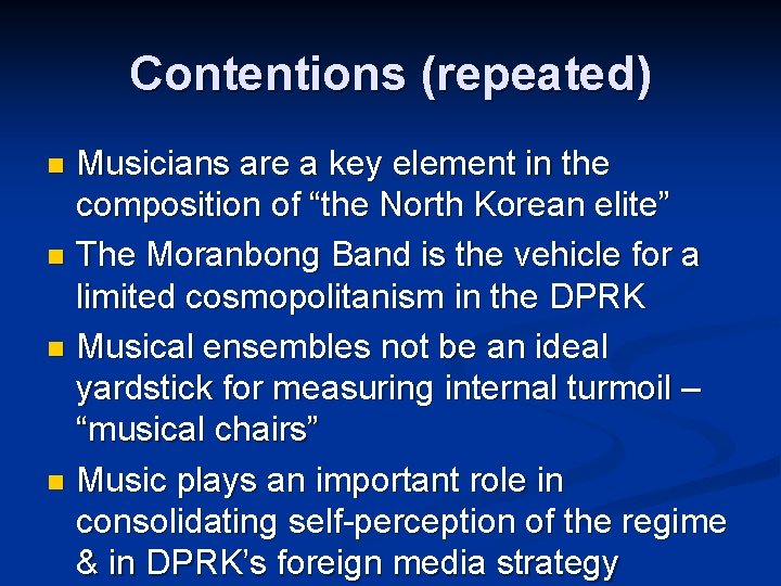 Contentions (repeated) Musicians are a key element in the composition of “the North Korean