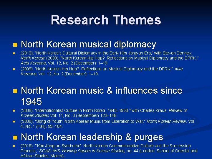 Research Themes n n n n North Korean musical diplomacy (2013). “North Korea’s Cultural