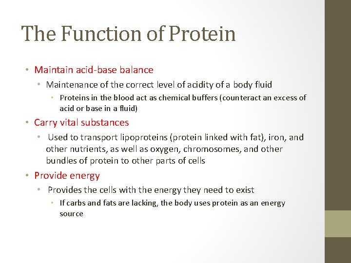 The Function of Protein • Maintain acid-base balance • Maintenance of the correct level