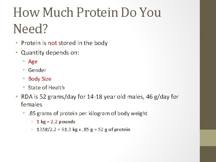 How Much Protein Do You Need? • Protein is not stored in the body