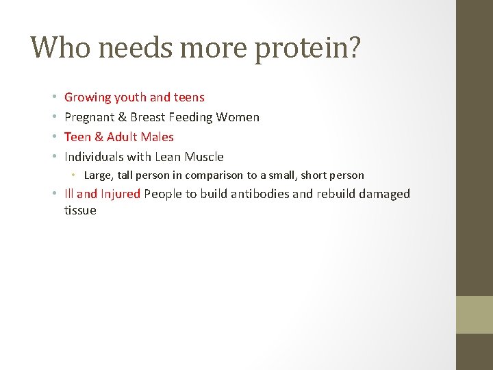 Who needs more protein? • • Growing youth and teens Pregnant & Breast Feeding