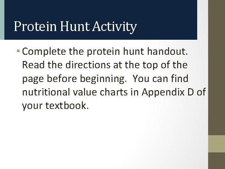 Protein Hunt Activity • Complete the protein hunt handout. Read the directions at the