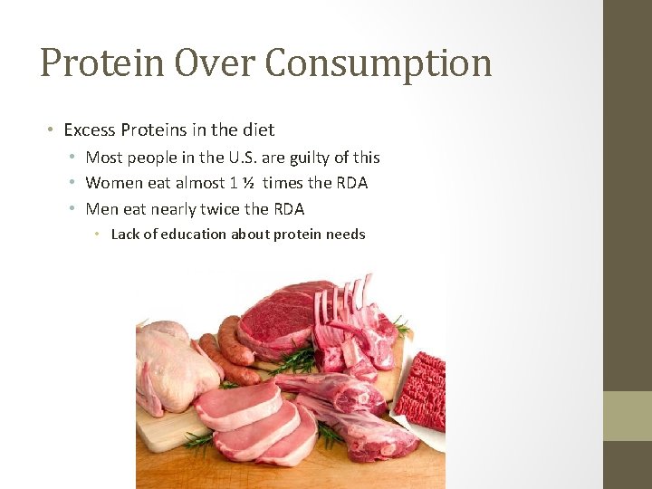 Protein Over Consumption • Excess Proteins in the diet • Most people in the