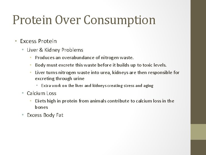 Protein Over Consumption • Excess Protein • Liver & Kidney Problems • Produces an