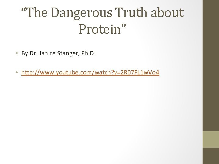 “The Dangerous Truth about Protein” • By Dr. Janice Stanger, Ph. D. • http: