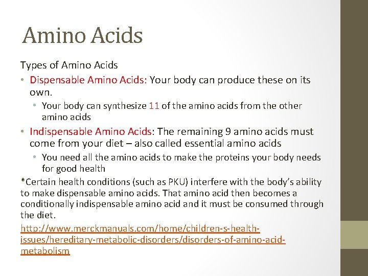 Amino Acids Types of Amino Acids • Dispensable Amino Acids: Your body can produce