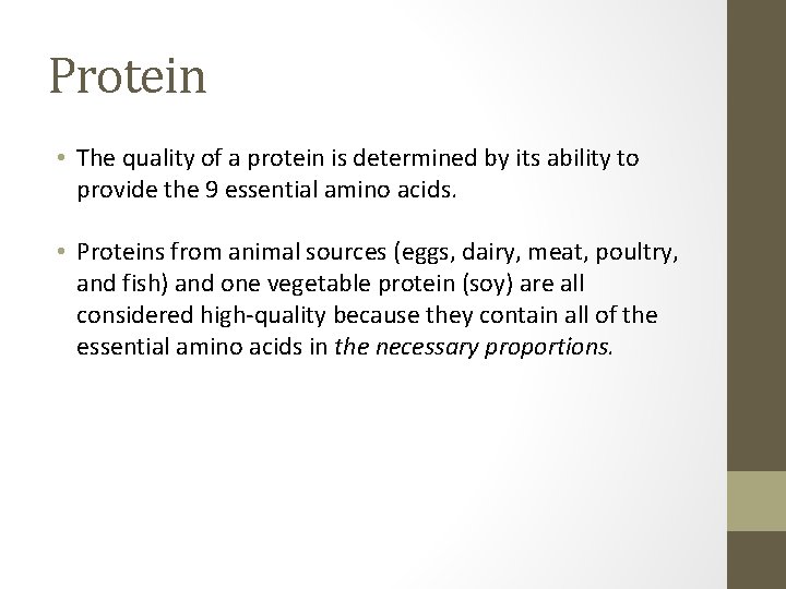 Protein • The quality of a protein is determined by its ability to provide