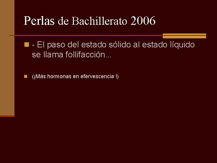 Perlas de Bachillerato 2006 n - El paso del estado sólido al estado líquido