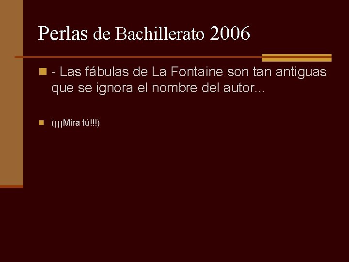 Perlas de Bachillerato 2006 n - Las fábulas de La Fontaine son tan antiguas