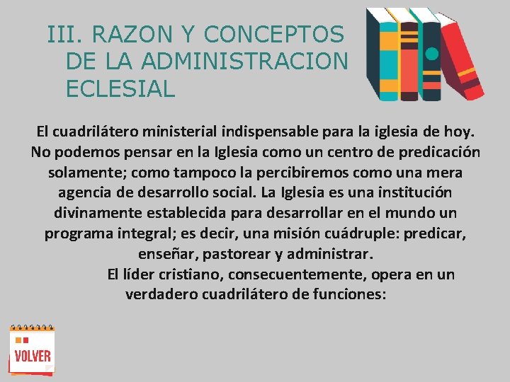 III. RAZON Y CONCEPTOS DE LA ADMINISTRACION ECLESIAL El cuadrilátero ministerial indispensable para la