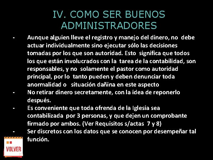 IV. COMO SER BUENOS ADMINISTRADORES - - Aunque alguien lleve el registro y manejo