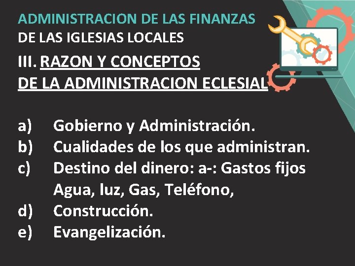 ADMINISTRACION DE LAS FINANZAS DE LAS IGLESIAS LOCALES III. RAZON Y CONCEPTOS DE LA