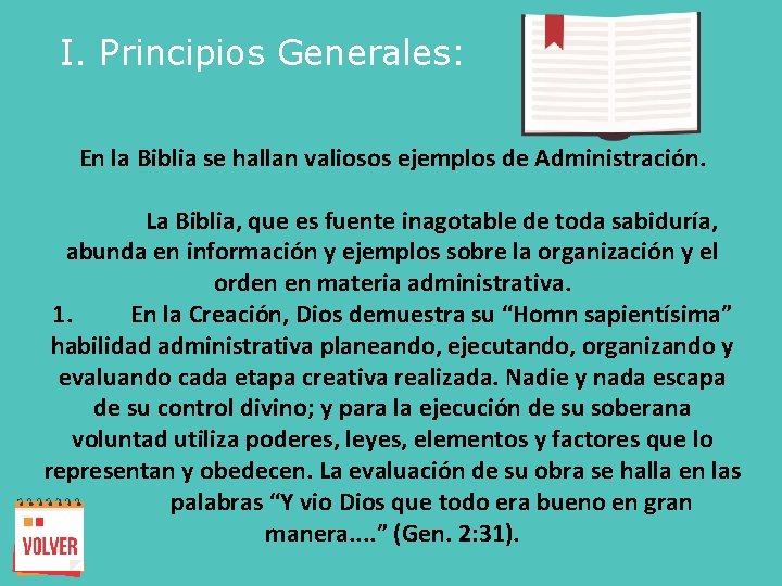I. Principios Generales: En la Biblia se hallan valiosos ejemplos de Administración. La Biblia,
