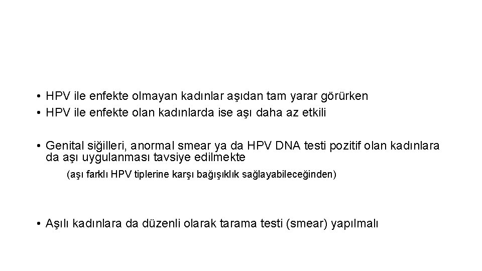  • HPV ile enfekte olmayan kadınlar aşıdan tam yarar görürken • HPV ile