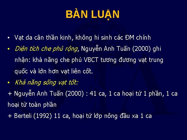 BÀN LUẬN • Vạt da cân thần kinh, không hi sinh các ĐM chính