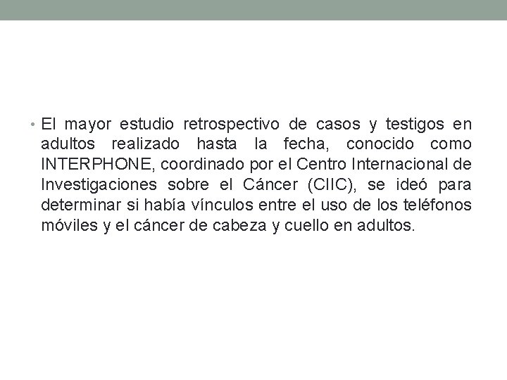  • El mayor estudio retrospectivo de casos y testigos en adultos realizado hasta