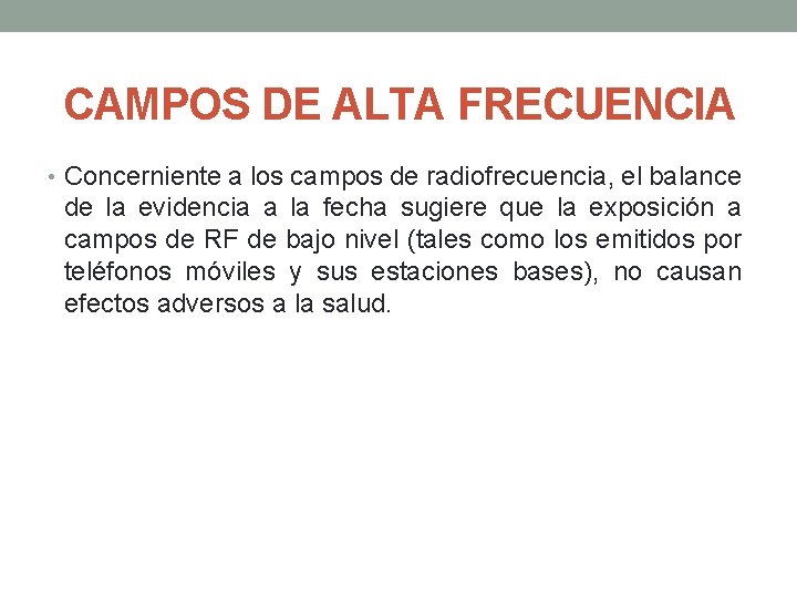 CAMPOS DE ALTA FRECUENCIA • Concerniente a los campos de radiofrecuencia, el balance de