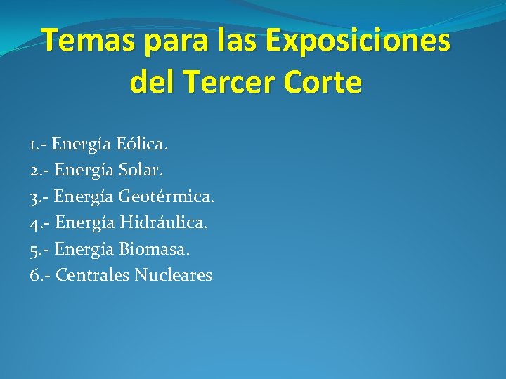 Temas para las Exposiciones del Tercer Corte 1. - Energía Eólica. 2. - Energía