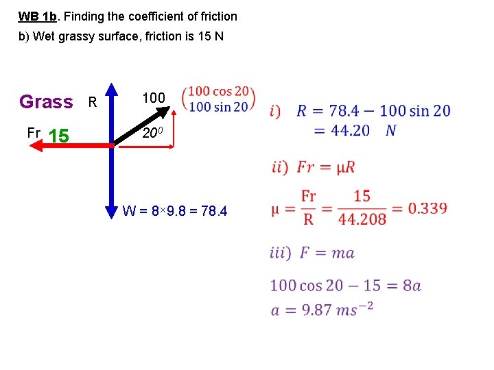 WB 1 b. Finding the coefficient of friction b) Wet grassy surface, friction is