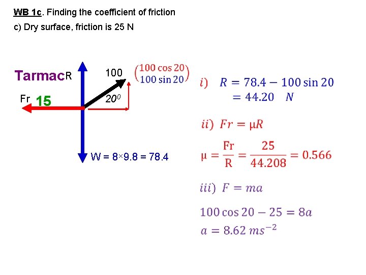 WB 1 c. Finding the coefficient of friction c) Dry surface, friction is 25