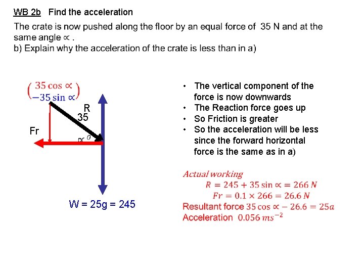 WB 2 b Find the acceleration R 35 Fr • The vertical component of