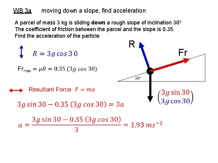 WB 3 a moving down a slope, find acceleration A parcel of mass 3