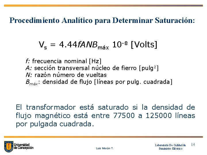 Procedimiento Analítico para Determinar Saturación: Vs = 4. 44 f. ANBmáx 10 -8 [Volts]