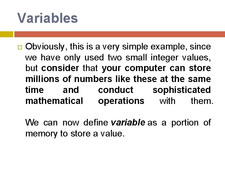 Variables Obviously, this is a very simple example, since we have only used two Variables Obviously, this is a very simple example, since we have only used two