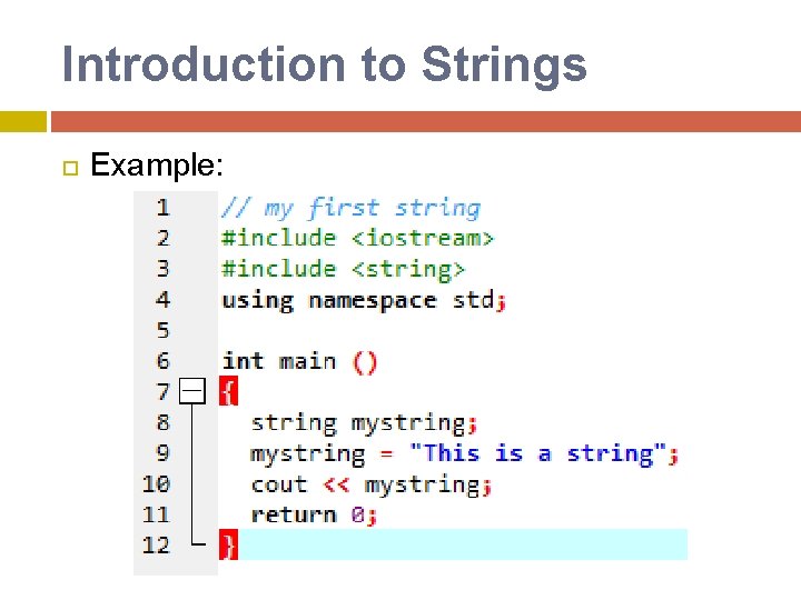 Introduction to Strings Example: Introduction to Strings Example: