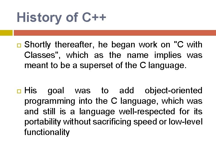History of C++ Shortly thereafter, he began work on "C with Classes", which as History of C++ Shortly thereafter, he began work on "C with Classes", which as