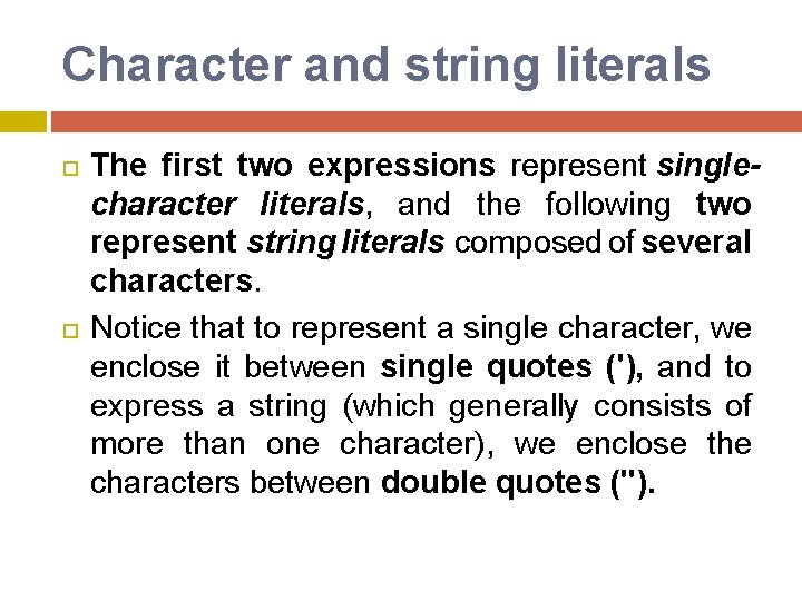 Character and string literals The first two expressions represent singlecharacter literals, and the following Character and string literals The first two expressions represent singlecharacter literals, and the following
