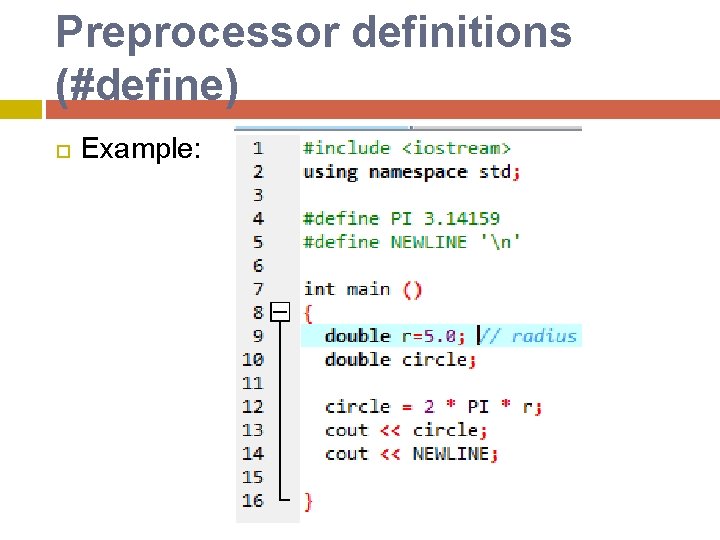 Preprocessor definitions (#define) Example: Preprocessor definitions (#define) Example:
