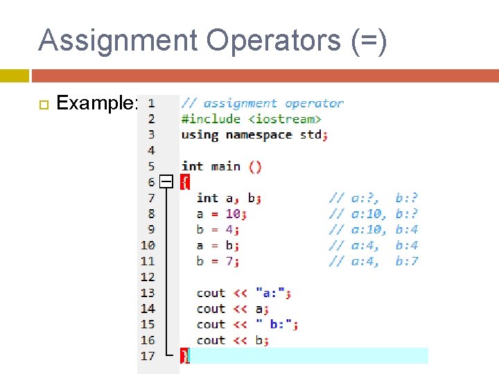 Assignment Operators (=) Example: Assignment Operators (=) Example: