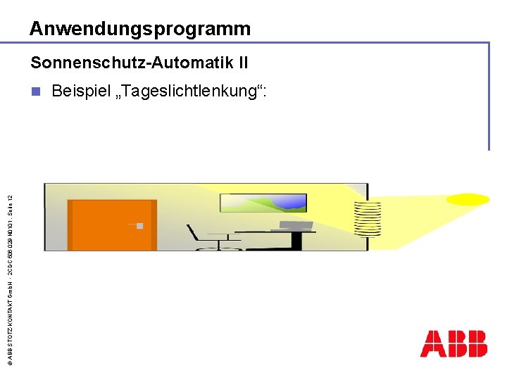 Anwendungsprogramm Sonnenschutz-Automatik II © ABB STOTZ-KONTAKT Gmb. H - 2 CDC 506 029 N