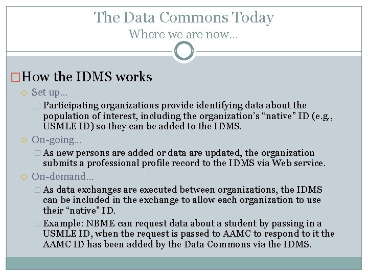 The Data Commons Today Where we are now… �How the IDMS works Set up…
